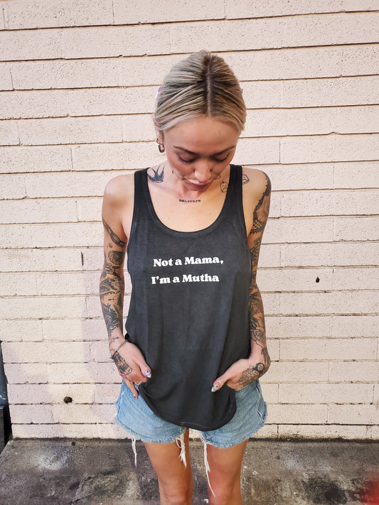 Not a Mama, I'm a Mutha Tank