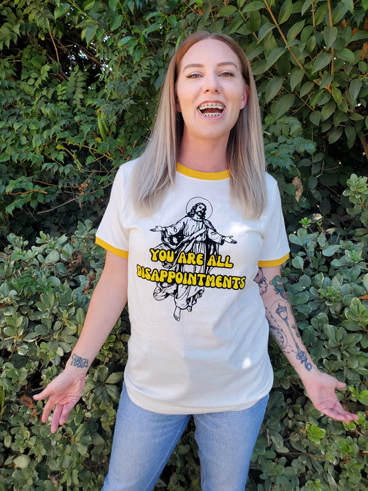 "You are all Disappointments" Jesus Shirt