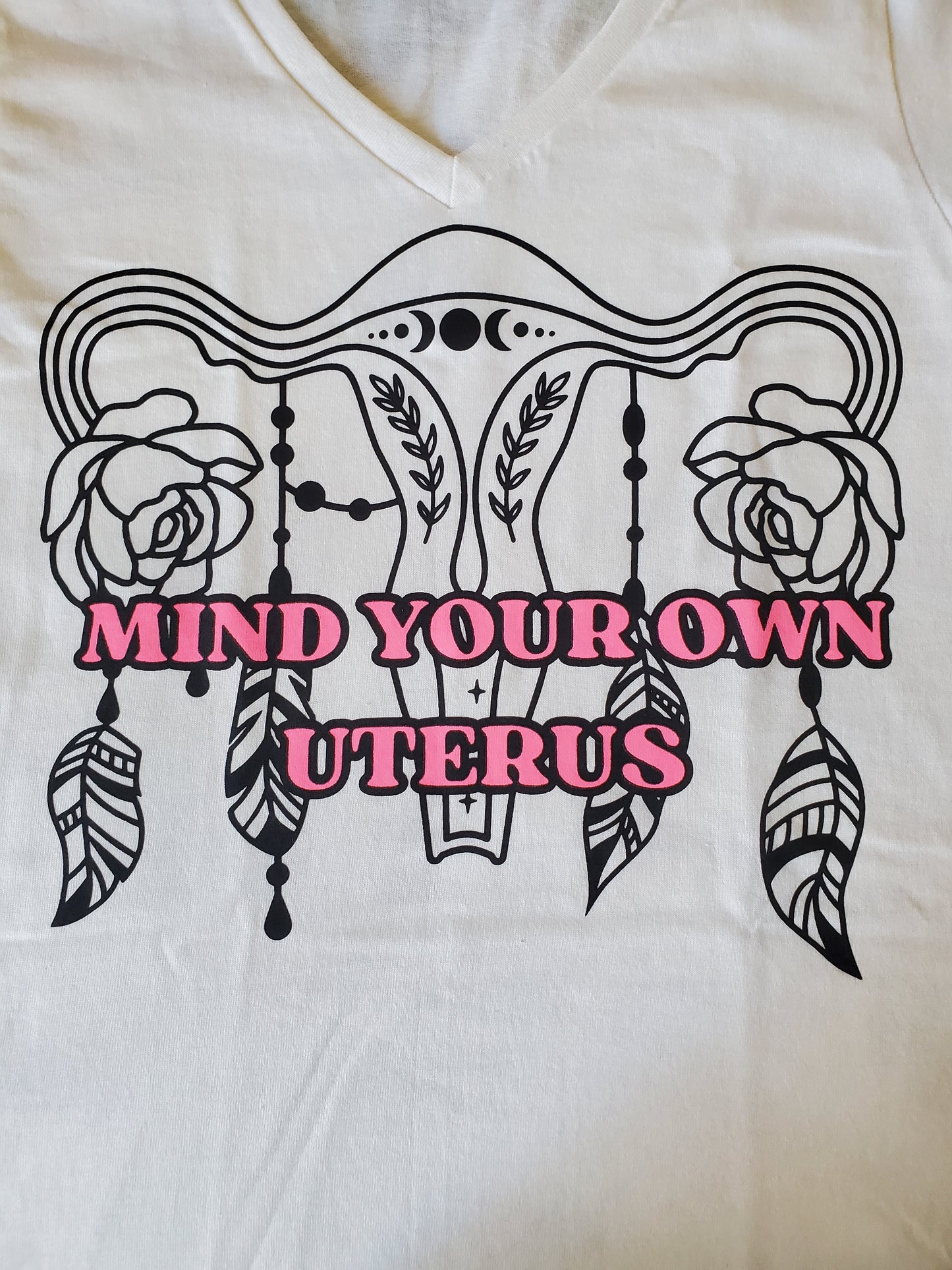 "Mind your Own Uterus" V- neck T